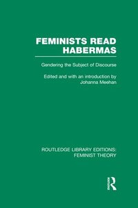 bokomslag Feminists Read Habermas (RLE Feminist Theory)