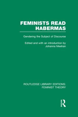 Feminists Read Habermas (RLE Feminist Theory) 1