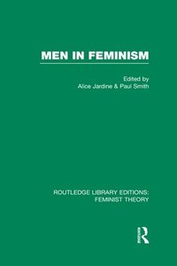 bokomslag Men in Feminism (RLE Feminist Theory)