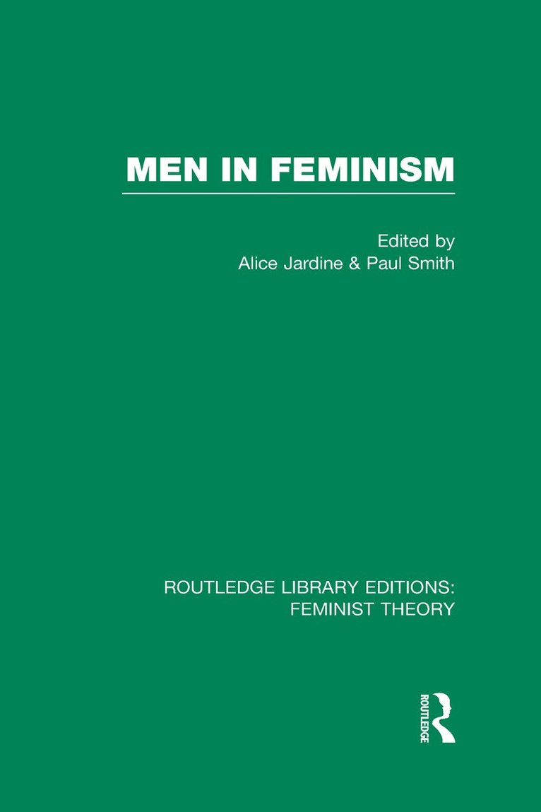 Alice Jardine, Paul Smith - Men in Feminism (RLE Feminist Theory), Inbunden
