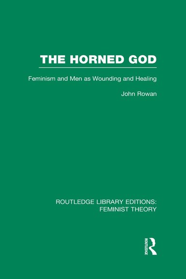 John Rowan - Horned God (RLE Feminist Theory), Inbunden