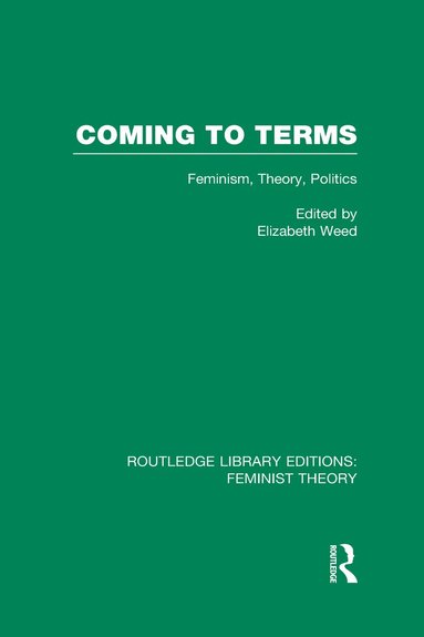 Elizabeth Weed - Coming to Terms (RLE Feminist Theory), Inbunden