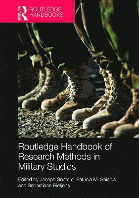 Routledge Handbook of Research Methods in Military Studies 1