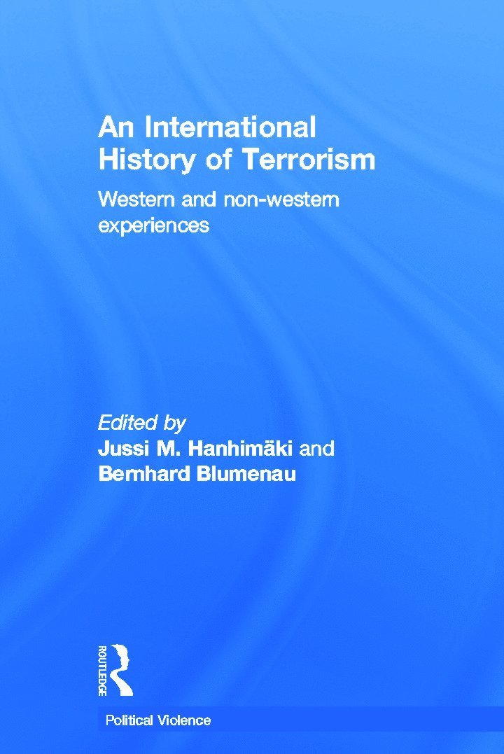 Jussi M. Hanhimäki, Bernhard Blumenau, Switzerland) Hanhimaki, Jussi M. (Graduate Institute of International Studies, Geneva, Switzerland) Blumenau, Bernhard (Graduate Institute of International and Development Studies, Geveva - International History of Terrorism, Inbunden