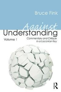 bokomslag Against Understanding, Volume 1