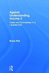 bokomslag Against Understanding, Volume 2