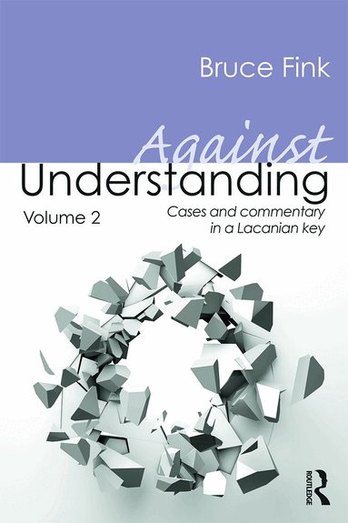 Bruce Fink - Against Understanding, Volume 2, Häftad