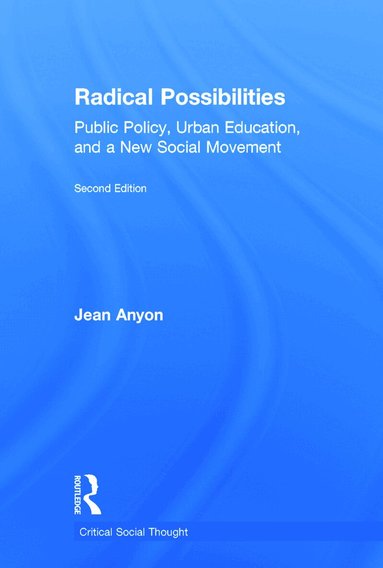 Jean Anyon - Radical Possibilities, Inbunden