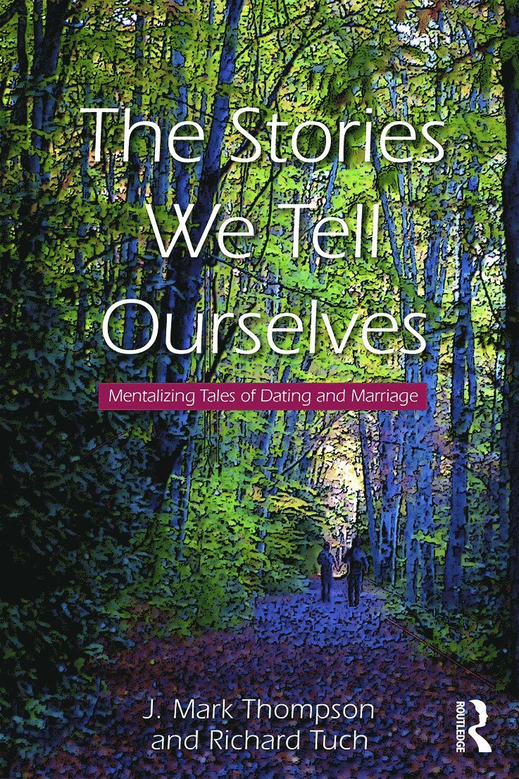 J. Mark Thompson, Richard Tuch, USA) Thompson, J. Mark (New Center for Psychoanalysis, California - Stories We Tell Ourselves, Häftad