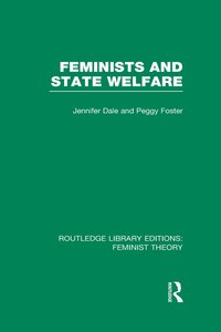 bokomslag Feminists and State Welfare (RLE Feminist Theory)