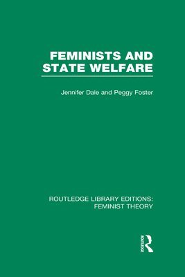 Feminists and State Welfare (RLE Feminist Theory) 1