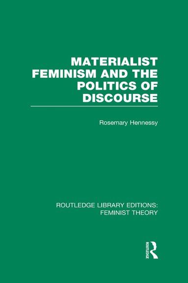 bokomslag Materialist Feminism and the Politics of Discourse (RLE Feminist Theory)