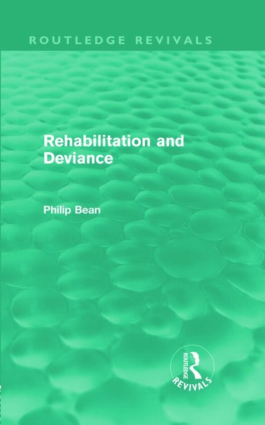 bokomslag Rehabilitation and Deviance (Routledge Revivals)