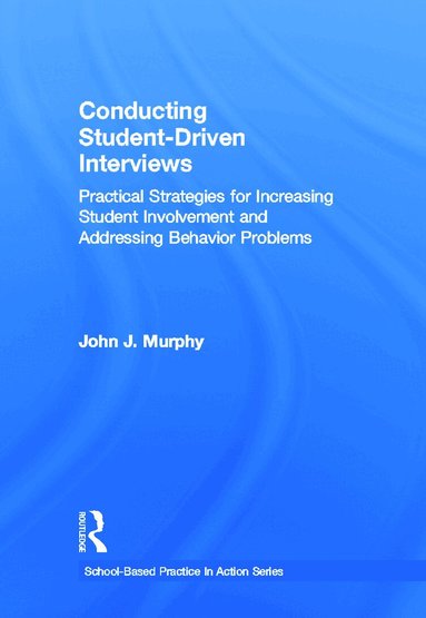 John J. Murphy - Conducting Student-Driven Interviews, Inbunden