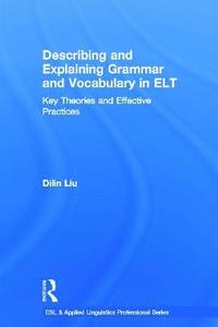 bokomslag Describing and Explaining Grammar and Vocabulary in ELT