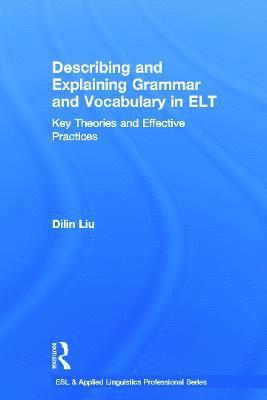 Describing and Explaining Grammar and Vocabulary in ELT 1