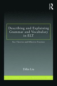 bokomslag Describing and Explaining Grammar and Vocabulary in ELT