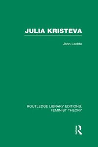 bokomslag Julia Kristeva (RLE Feminist Theory)