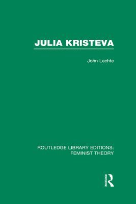 Julia Kristeva (RLE Feminist Theory) 1