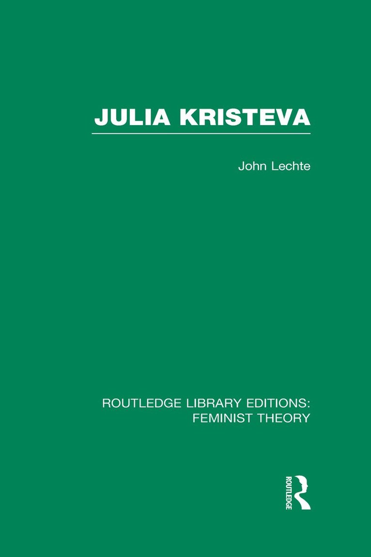 Julia Kristeva (RLE Feminist Theory)