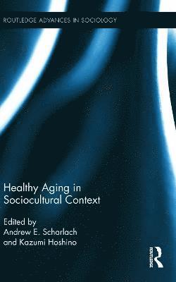 Healthy Aging in Sociocultural Context 1