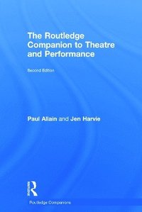 bokomslag The Routledge Companion to Theatre and Performance