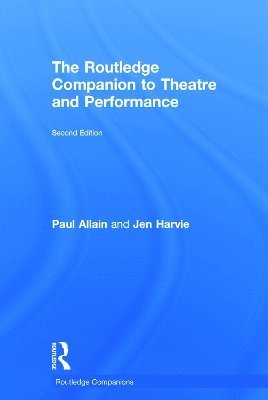 The Routledge Companion to Theatre and Performance 1