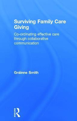 Gráinne Smith, Grainne Smith - Surviving Family Care Giving, Inbunden