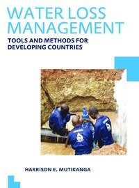 bokomslag Water Loss Management: Tools and Methods for Developing Countries