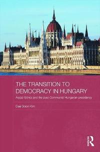 bokomslag The Transition to Democracy in Hungary