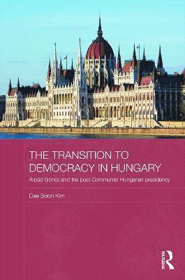 bokomslag The Transition to Democracy in Hungary