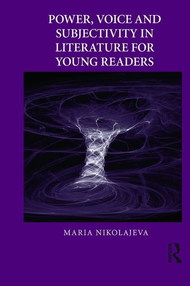 Maria Nikolajeva - Power, Voice and Subjectivity in Literature for Young Readers, Häftad