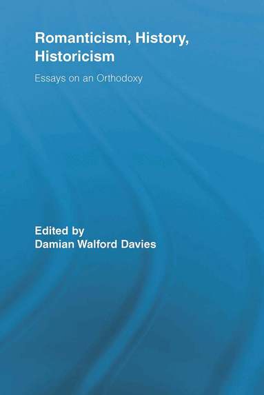 Damian Walford Davies, Damian Walford Davies - Romanticism, History, Historicism, Häftad