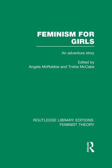 Angela McRobbie, Trisha McCabe - Feminism for Girls (RLE Feminist Theory), Inbunden