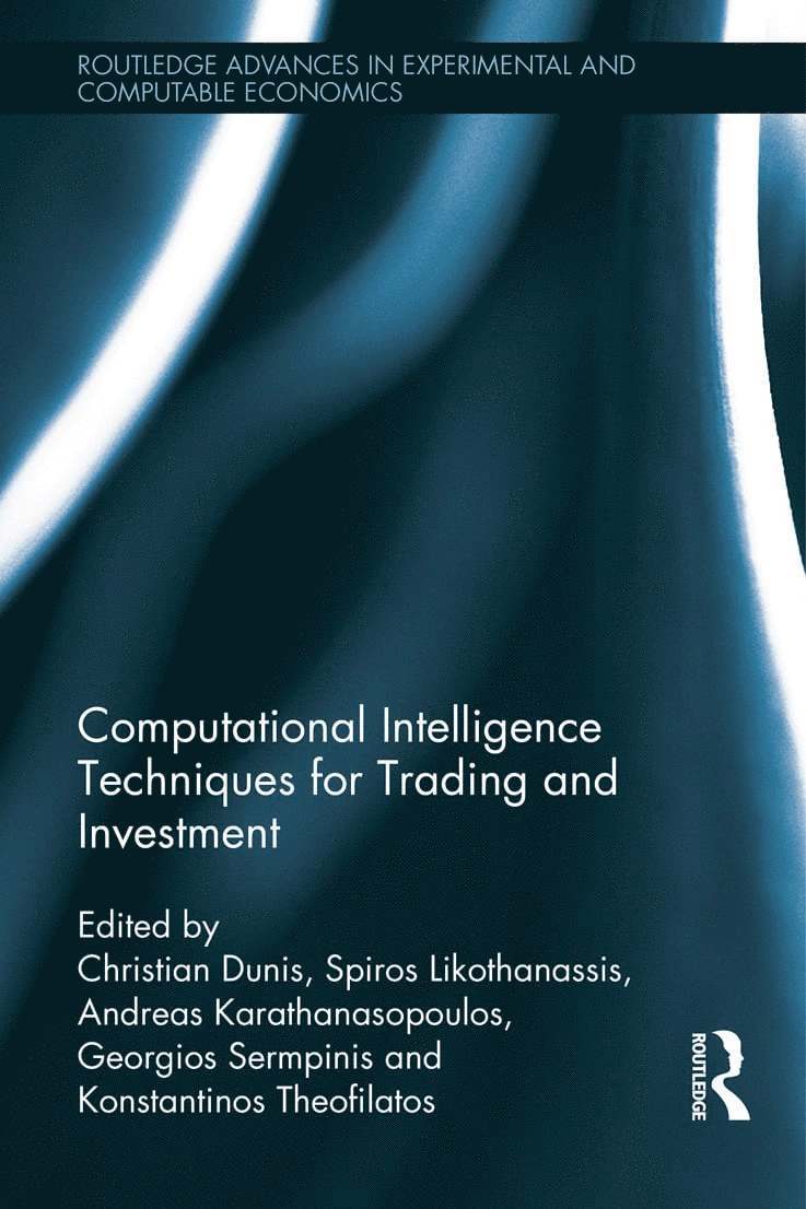 Christian Dunis, Spiros Likothanassis, Andreas Karathanasopoulos, Georgios Sermpinis, Konstantinos Theofilatos - Computational Intelligence Techniques for Trading and Investment, Inbunden