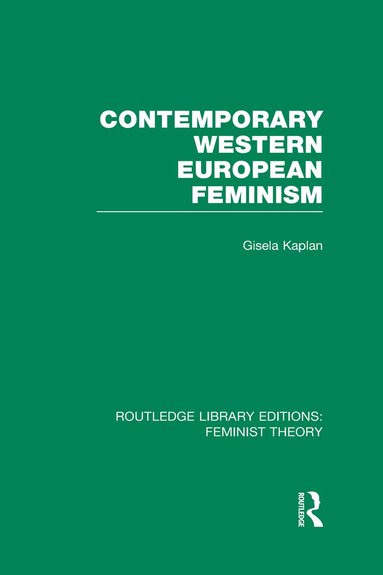 bokomslag Contemporary Western European Feminism (RLE Feminist Theory)