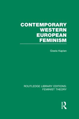 Contemporary Western European Feminism (RLE Feminist Theory) 1