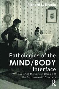 bokomslag Pathologies of the Mind/Body Interface
