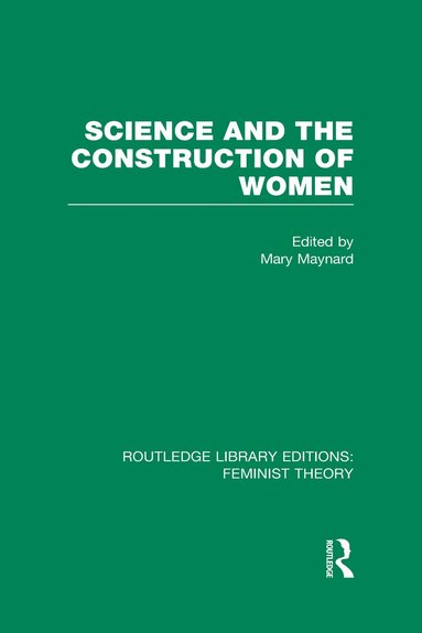 Mary Maynard - Science and the Construction of Women (RLE Feminist Theory), Inbunden