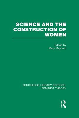 bokomslag Science and the Construction of Women (RLE Feminist Theory)