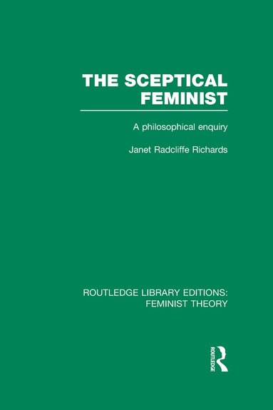 Janet Richards - Sceptical Feminist (RLE Feminist Theory), Inbunden