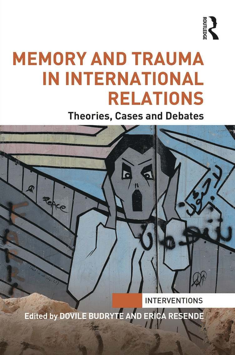 Erica Resende, Dovile Budryte, Brazil) Resende, Erica (Rio de Janeiro Rural Federal University - Memory and Trauma in International Relations, Inbunden