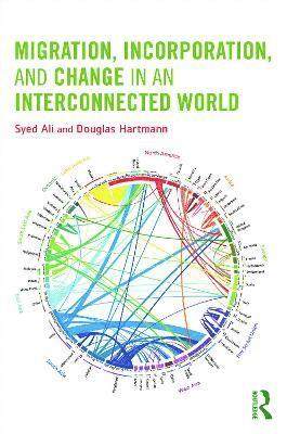 Migration, Incorporation, and Change in an Interconnected World 1