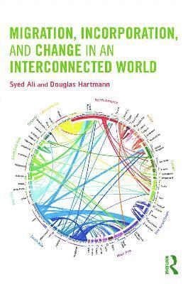 Syed Ali, Doug Hartmann, Brooklyn) Ali, Syed (Long Island University, Doug (University of Minnesota) Hartmann - Migration, Incorporation, and Change in an Interconnected World, Häftad
