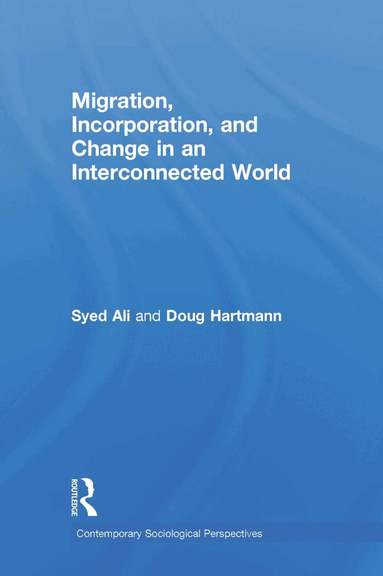 Syed Ali, Doug Hartmann - Migration, Incorporation, and Change in an Interconnected World, Inbunden