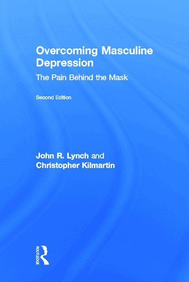 John Lynch, John R. Lynch, Christopher Kilmartin - Overcoming Masculine Depression, Inbunden