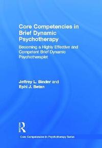 bokomslag Core Competencies in Brief Dynamic Psychotherapy