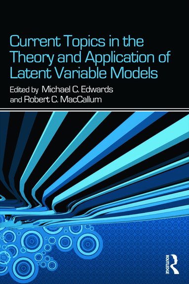 Michael C. Edwards, Robert C. MacCallum - Current Topics in the Theory and Application of Latent Variable Models, Häftad