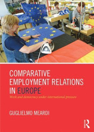 Guglielmo Meardi, UK) Meardi, Guglielmo (University of Warwick - Comparative Employment Relations in Europe, Häftad