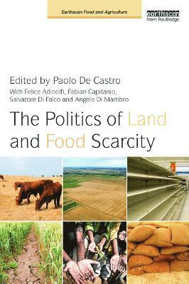 The Politics of Land and Food Scarcity 1